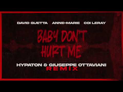 David Guetta & Anne-Marie & Coi Leray - Baby Don't Hurt Me (Hypaton & Giuseppe Ottaviani Remix)