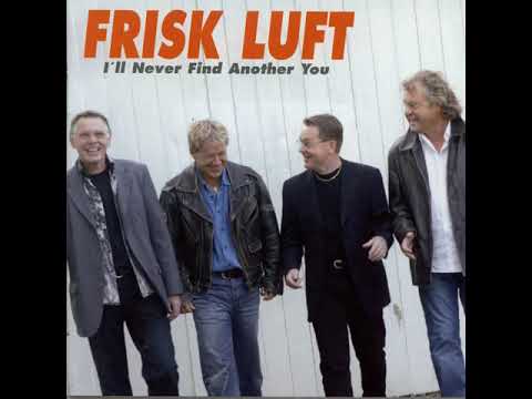 Frisk luft - I'll Never Find Another You