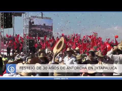 Crónica del Aniversario de 30 años de Antorcha en Ixtapaluca