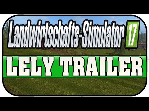 LS17 LELY TRAILER DEUTSCH - Landwirtschaft Simulator 17 Deutsch