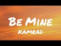 KAMRAD - Be Mine (Lyrics)