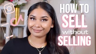 How to Sell WITHOUT Selling on Social Media! Simple Social Media Marketing