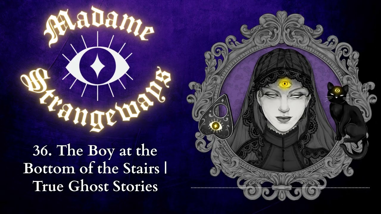 The Boy at the Bottom of the Stairs | True Ghost Stories | Ep #36