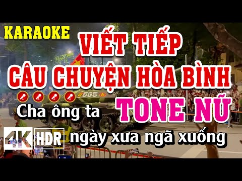 Viết Tiếp Câu Chuyện Hòa Bình Karaoke Tone Nữ Beat Chuẩn | Đình Long Karaoke
