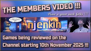 The Members Video !!!  The Games being reviewed on the Channel starting 10th November 2025 !!!