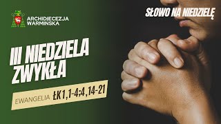 SŁOWO NA NIEDZIELĘ - III NIEDZIELA ZWYKŁA [26.01.2025 r.] abp Józef Górzyński