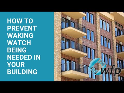 How to Prevent Waking Watch Being Needed in Your Building