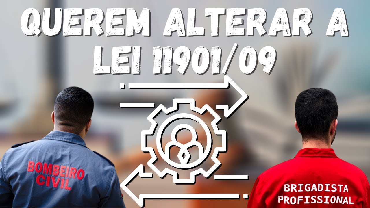 QUEREM ALTERAR A LEI 11901/09 - Bombeiro Civil, você precisa saber disso!
