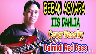 Download lagu * BEBAN ASMARA - IIS DAHLIA // Cover Bass by Dalmidi Red Bass mp3