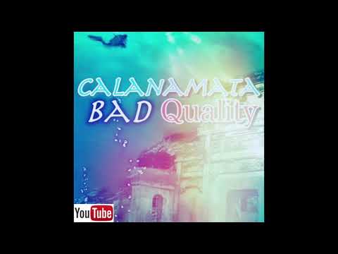 #Bad#Quality /1 Calanamata - Only Tears of Joy