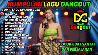Download lagu 14 LAGU Top Hits 2025 Album Dangdut Syahdu Pilihan | Kumpulan Musik Dangdut Terbaru mp3