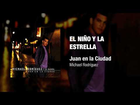 El Nino Y La Estrella - Michael Rodriguez
