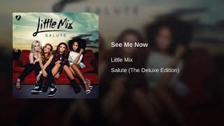 See Me Now - Little Mix (Official Audio)