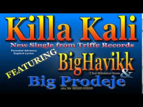 Big Havikk Feat  Big Prodeje - Killa Kali