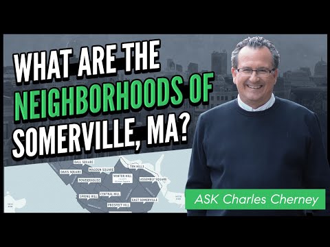 What are the Neighborhoods of Somerville, MA? | Ask Charles Cherney Series