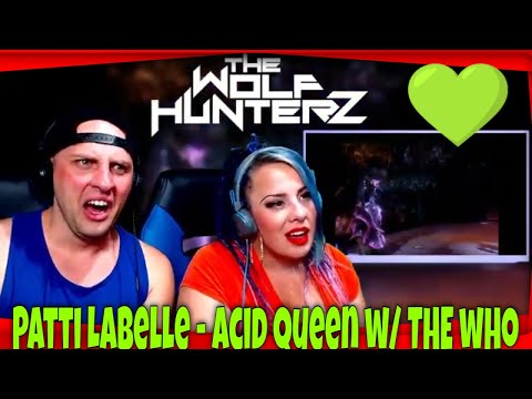 First Time Hearing Patti LaBelle - Acid Queen (Live with The Who) THE WOLF HUNTERZ Reactions