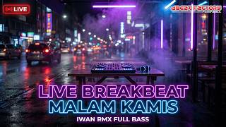 Download lagu 🔴 LIVE STREAM DJ BREAKBEAT MALAM KAMIS | IWAN RMX FULL BASS AUTO RELAX #breakbeat #dj mp3