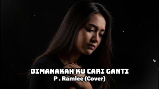 Download lagu DIMANAKAH KU CARI GANTI - P. RAMLEE | LAGU MELAYU (COVER) mp3 Download lagu DIMANAKAH KU CARI GANTI - P. RAMLEE | LAGU MELAYU (COVER) mp3