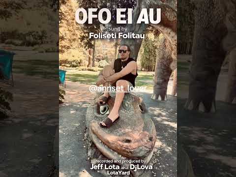 Ofo ei au by Foliseti Folitau, recorded and produced by Jeff Lota aka DjLova