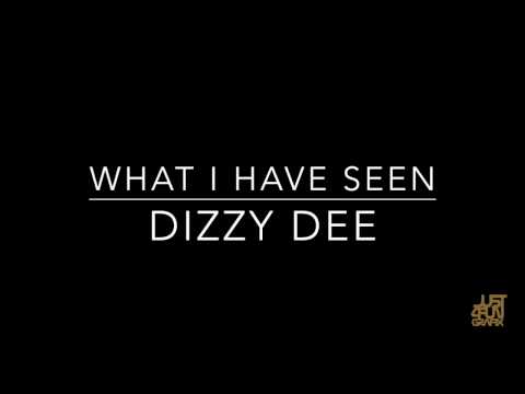 Dizzy Dee - What I Have Seen (Official Audio)