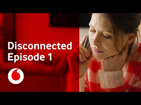 Disconnected | Episode 1 | Emma Willis | Vodafone UK