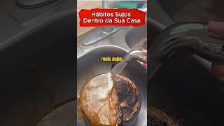 HÁBITOS SUJOS DA SUA CASA #saude #saudavel #casa #hábitos #limpeza