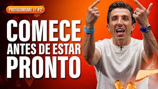 VOCÊ NUNCA VAI ESTAR PRONTO | Protagonismo #2 - Entra Pra Rachar