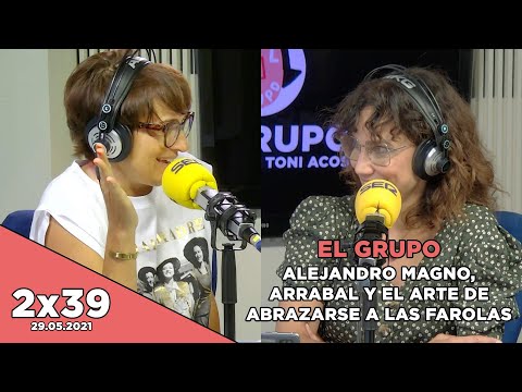 EL GRUPO - (2x39): Alejandro Magno, Arrabal y el arte de abrazarse a las farolas