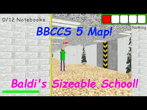 Baldi's Basics Moded! - BBCCS 5: The Sizeable School Map! - V1.0.2