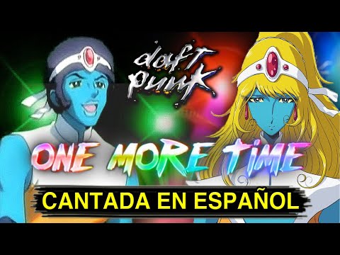 ¿Cómo sonaría "DAFT PUNK — ONE MORE TIME" en Español? (Cover Latino) Adaptación / Fandub