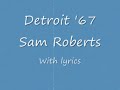 Sam Roberts- Detroit '67