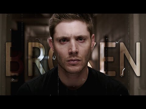Dean Winchester | Broken