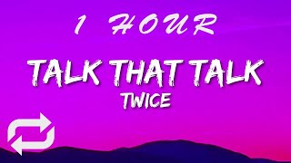 TWICE - Talk that Talk (Lyrics) | 1 HOUR