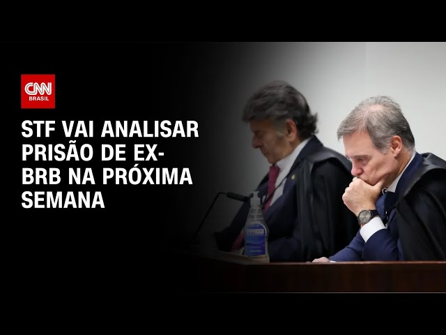STF: Segunda Turma começa dia 22 julgamento sobre prisão de ex-chefe do BRB | CNN NOVO DIA