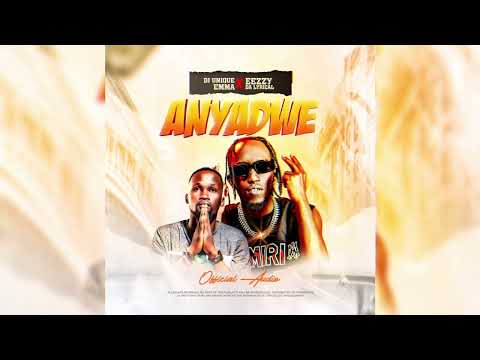 Eezzy X Dj Unique Emma_Anyadwe(Official audio)