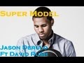 Jason Derulo Feat David Rush - Super Model ...