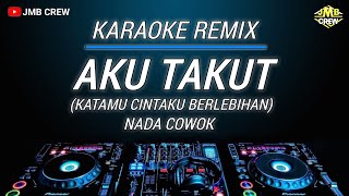 Download lagu Karaoke Aku Takut (Katamu Cintaku Berlebihan) - Repvblik Versi Remix Nada Cowok Viral Tiktok mp3