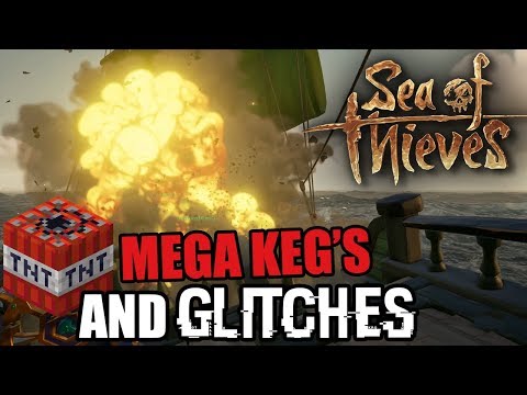 Mega Keg's & Brand New Glitches - Sea of Thieves