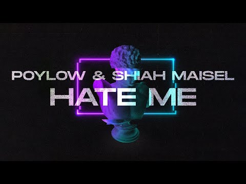 Poylow & Shiah Maisel - Hate Me