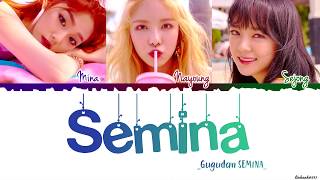 Gugudan SEMINA (구구단 세미나)_ ‘SEMINA’ (샘이나) Lyrics [Color Coded_Han_Rom_Eng]