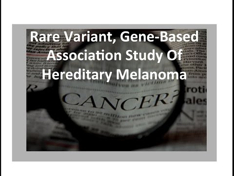 Rare Variant, Gene-Based Association Study Of Hereditary Melanoma Using Whole Exome Sequencing