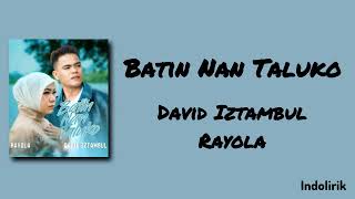 Download lagu Batin Nan Taluko - David Iztambul feat. Rayola - Lirik Lagu Minang mp3 Download lagu Batin Nan Taluko - David Iztambul feat. Rayola - Lirik Lagu Minang mp3