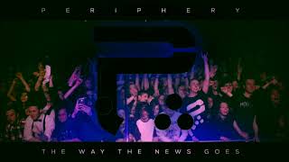 Periphery - "The Way the News Goes" [Higher Tuning]