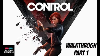 CONTROL Gameplay Walkthrough Part 1 || [ Mission : Welcome To The Old House ]