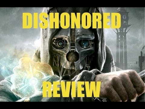 Dishonored Review!!