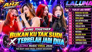 Download lagu BUKAN KU TAK SUDI X TERBELAH JADI DUA-FULL ALBUM LAGU PALING MUANTAP LALUNA MUSIC 2026 mp3