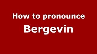 How to pronounce Bergevin
