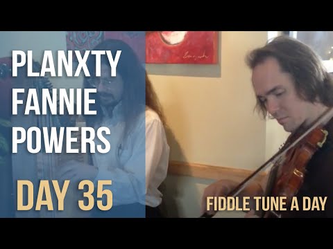 Planxty Fannie Powers - Fiddle Tune a Day - Day 35