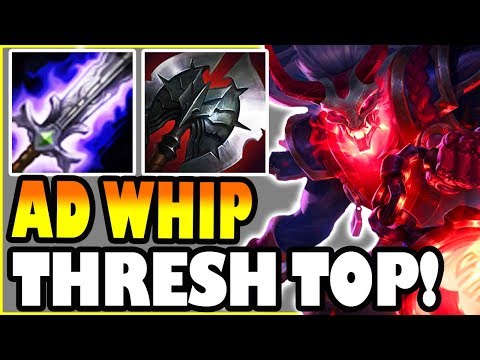 AD Thresh Top! This Whip Does Too Much Damage! *new series* - League of Legends