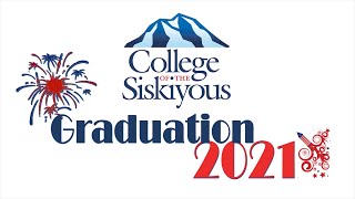 College of the Siskiyous 2021 Virtual Graduation!